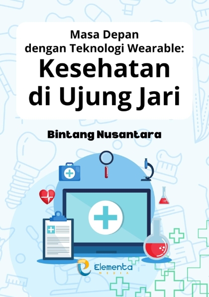Masa Depan dengan Teknologi Wearable: Kesehatan di Ujung Jari